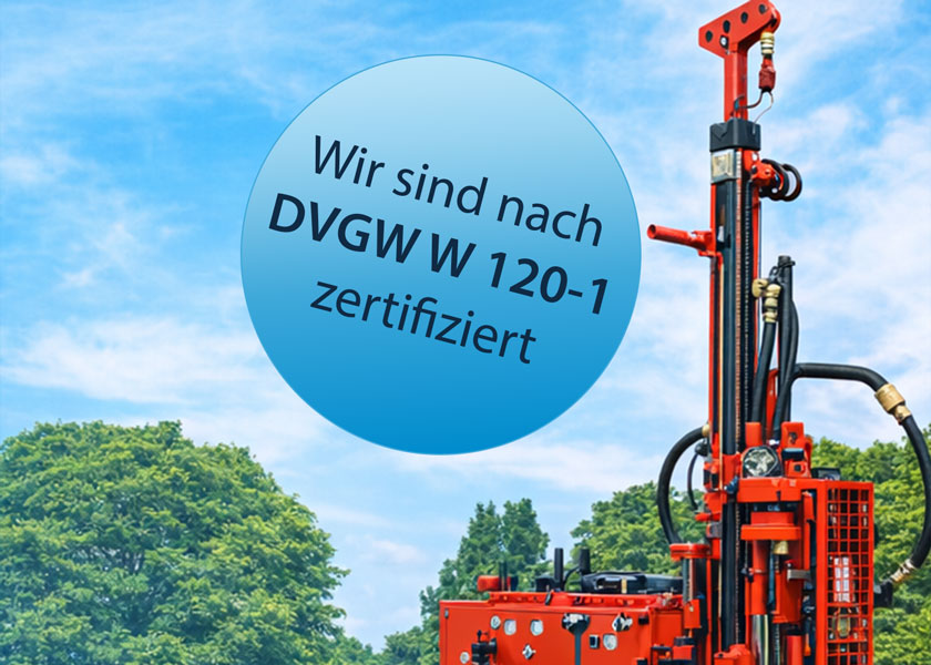 DVGW W 120-1 zertifizierter Fachbetrieb für Brunnenbau